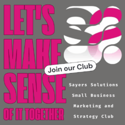 Sayers Solutions Small Business Marketing and Strategy Club