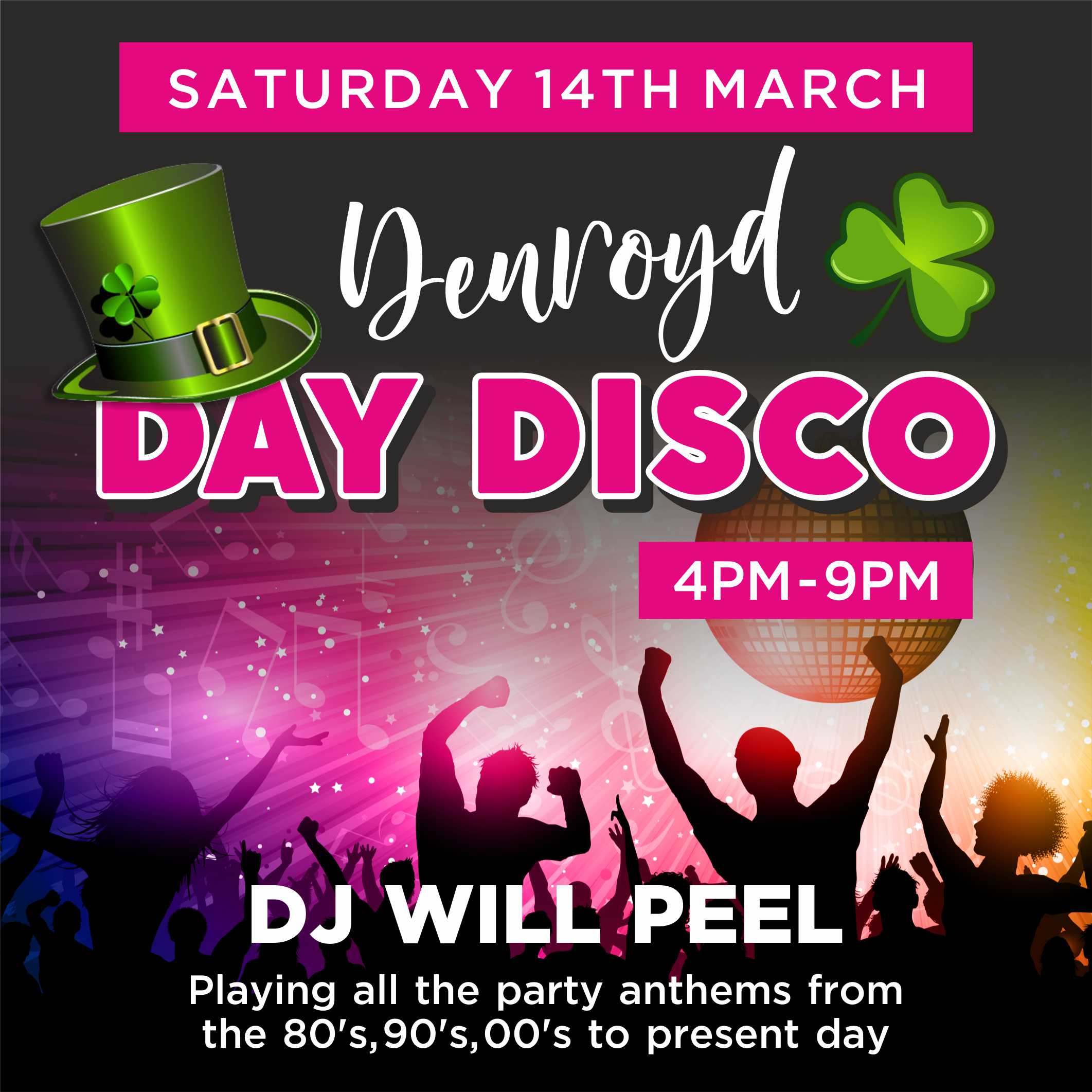 Denroyd Day Disco - The best party anthems from 80s, 90s to present - Sat 14th March
