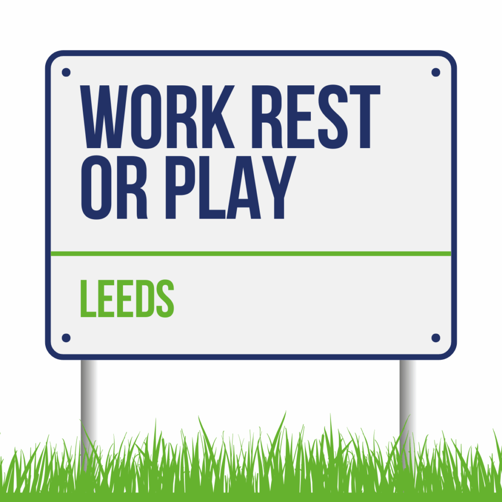 Discover Leeds - Work Rest or Play