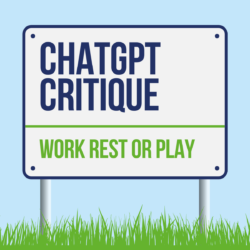 ChatGPT Critique of Work Rest or Play advertising