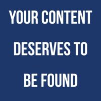 Your Content Deserves to Be Found