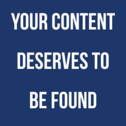Your Content Deserves to Be Found